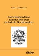 Entwicklungsprobleme deutscher Brauereien am Ende des 20. Jahrhunderts