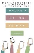 Der Lächerlich Einfache Leitfaden für iPhone X, XR, XS und XS Max