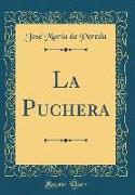 La Puchera (Classic Reprint)
