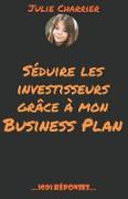 Séduire les investisseurs grâce à mon Business Plan