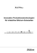 Innovative Produktionstechnologien für kristalline Silicium-Solarzellen