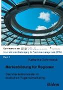 Markenbildung für Regionen. Dachmarkenkonzepte im deutschen Regionalmarketing