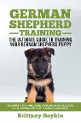 German Shepherd Training - the Ultimate Guide to Training Your German Shepherd Puppy