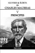 OEuvres et Écrits de Charles Maurras V: Principes