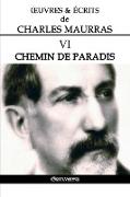 OEuvres et Écrits de Charles Maurras VI: Chemin de paradis