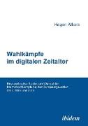 Wahlkämpfe im digitalen Zeitalter. Eine explorative Studie zum Wandel der Internetwahlkämpfe bei den Bundestagswahlen 2002, 2005 und 2009