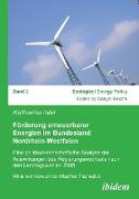 Förderung erneuerbarer Energien im Bundesland Nordrhein-Westfalen. Eine politikwissenschaftliche Analyse der Auswirkungen des Regierungswechsels nach den Landtagswahlen 2005