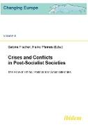 Crises and Conflicts in Post-Socialist Societies. The Role of Ethnic, Political and Social Identities