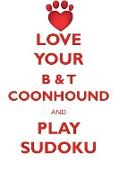 LOVE YOUR B & T COONHOUND AND PLAY SUDOKU AMERICAN BLACK AND TAN COONHOUND SUDOKU LEVEL 1 of 15