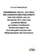 VERORDNUNG (EU) Nr. 1214/2011 DES EUROPÄISCHEN PARLAMENTS UND DES RATES vom 16. November 2011 über den gewerbsmäßigen grenzüberschreitenden Straßentransport von Euro-Bargeld zwischen den Mitgliedstaaten des Euroraums