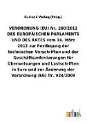 VERORDNUNG (EU) Nr. 260/2012 DES EUROPÄISCHEN PARLAMENTS UND DES RATES vom 14. März 2012 zur Festlegung der technischen Vorschriften und der Geschäftsanforderungen für Überweisungen und Lastschriften in Euro und zur Änderung der Verordnung (EG) Nr. 924/20
