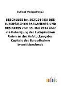 BESCHLUSS Nr. 562/2014/EU DES EUROPÄISCHEN PARLAMENTS UND DES RATES vom 15.Mai 2014 über die Beteiligung der Europäischen Union an der Aufstockung des Kapitals des Europäischen Investitionsfonds