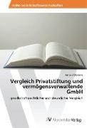 Vergleich Privatstiftung und vermögensverwaltende GmbH