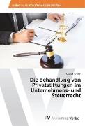 Die Behandlung von Privatstiftungen im Unternehmens- und Steuerrecht