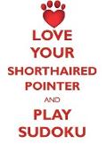 LOVE YOUR SHORTHAIRED POINTER AND PLAY SUDOKU GERMAN SHORTHAIRED POINTER SUDOKU LEVEL 1 of 15