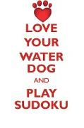 LOVE YOUR WATER DOG AND PLAY SUDOKU PORTUGUESE WATER DOG SUDOKU LEVEL 1 of 15