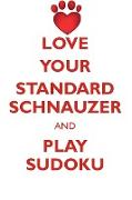 LOVE YOUR STANDARD SCHNAUZER AND PLAY SUDOKU STANDARD SCHNAUZER SUDOKU LEVEL 1 of 15