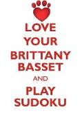 LOVE YOUR BRITTANY BASSET AND PLAY SUDOKU FAWN BRITTANY BASSET SUDOKU LEVEL 1 of 15