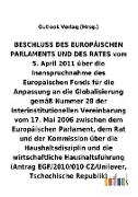 BESCHLUSS vom 5. April 2011 über die Inanspruchnahme des Europäischen Fonds für die Anpassung an die Globalisierung gemäß Nummer 28 der Interinstitutionellen Vereinbarung vom 17. Mai 2006 über die Haushaltsdisziplin und die wirtschaftliche Haushaltsführun