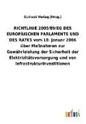 RICHTLINIE 2005/89/EG DES EUROPÄISCHEN PARLAMENTS UND DES RATES vom 18.Januar 2006 über Maßnahmen zur Gewährleistung der Sicherheit der Elektrizitätsversorgung undvon Infrastrukturinvestitionen