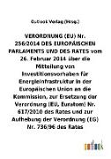 VERORDNUNG(EU) Nr. vom 26. Februar 2014 über die Mitteilung von Investitionsvorhaben für Energieinfrastruktur in der Europäischen Union an die Kommission, zur Ersetzung der Verordnung (EU, Euratom) Nr. 617/2010 des Rates und zur Aufhebung einer Verordnung