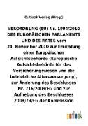 VERORDNUNG (EU) 24.November 2010 zur Errichtung einer Europäischen Aufsichtsbehörde (Europäische Aufsichtsbehörde für das Versicherungswesen und die betriebliche Altersversorgung), und zur Aufhebung und Änderung anderer Beschlüsse