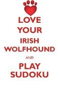 LOVE YOUR IRISH WOLFHOUND AND PLAY SUDOKU IRISH WOLFHOUND SUDOKU LEVEL 1 of 15