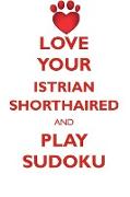 LOVE YOUR ISTRIAN SHORTHAIRED AND PLAY SUDOKU ISTRIAN SHORTHAIRED HOUND SUDOKU LEVEL 1 of 15