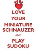 LOVE YOUR MINIATURE SCHNAUZER AND PLAY SUDOKU MINIATURE SCHNAUZER SUDOKU LEVEL 1 of 15