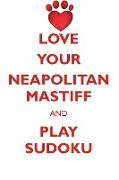 LOVE YOUR NEAPOLITAN MASTIFF AND PLAY SUDOKU NEAPOLITAN MASTIFF SUDOKU LEVEL 1 of 15