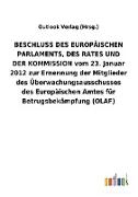 BESCHLUSS DES EUROPÄISCHEN PARLAMENTS, DES RATES UND DER KOMMISSION vom 23. Januar 2012 zur Ernennung der Mitglieder des Überwachungsausschusses des Europäischen Amtes für Betrugsbekämpfung (OLAF)