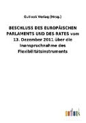 BESCHLUSS DES EUROPÄISCHEN PARLAMENTS UND DES RATES vom 13. Dezember 2011 über die Inanspruchnahme des Flexibilitätsinstruments
