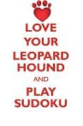 LOVE YOUR LEOPARD HOUND AND PLAY SUDOKU AMERICAN LEOPARD HOUND SUDOKU LEVEL 1 of 15