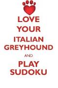 LOVE YOUR ITALIAN GREYHOUND AND PLAY SUDOKU ITALIAN GREYHOUND SUDOKU LEVEL 1 of 15