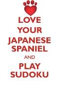 LOVE YOUR JAPANESE SPANIEL AND PLAY SUDOKU JAPANESE SPANIEL SUDOKU LEVEL 1 of 15