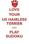 LOVE YOUR US HAIRLESS TERRIER AND PLAY SUDOKU AMERICAN HAIRLESS TERRIER SUDOKU LEVEL 1 of 15