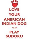 LOVE YOUR AMERICAN INDIAN DOG AND PLAY SUDOKU AMERICAN INDIAN DOG SUDOKU LEVEL 1 of 15