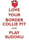 LOVE YOUR BORDER COLLIE PIT AND PLAY SUDOKU BORDER COLLIE PIT SUDOKU LEVEL 1 of 15