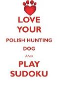 LOVE YOUR POLISH HUNTING DOG AND PLAY SUDOKU POLISH HUNTING DOG SUDOKU LEVEL 1 of 15