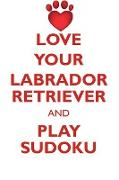 LOVE YOUR LABRADOR RETRIEVER AND PLAY SUDOKU LABRADOR RETRIEVER SUDOKU LEVEL 1 of 15