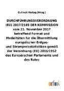 DURCHFÜHRUNGSVERORDNUNG (EU) 2017/2169 DER KOMMISSION vom 21.November 2017 betreffend Format und Modalitäten für die Übermittlung europäischer Erdgas- undStrompreisstatistikengemäß der Verordnung (EU) 2016/1952 des Europäischen Parlaments und des Rates