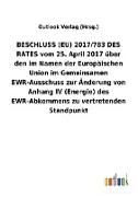 BESCHLUSS (EU) 2017/783 DES RATES vom 25. April 2017 über den im Namen der Europäischen Union im Gemeinsamen EWR-Ausschuss zur Änderung von AnhangIV (Energie) des EWR-Abkommens zu vertretenden Standpunkt