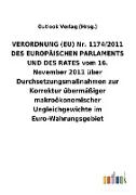 VERORDNUNG (EU) Nr. 1174/2011 DES EUROPÄISCHEN PARLAMENTS UND DES RATES vom 16. November 2011 über Durchsetzungsmaßnahmen zur Korrektur übermäßiger makroökonomischer Ungleichgewichte im Euro-Währungsgebiet