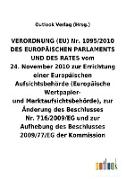 VERORDNUNG (EU) Nr.1095/2010 vom 24.November 2010 zur Errichtung einer Europäischen Aufsichtsbehörde (Europäische Wertpapier- undMarktaufsichtsbehörde), zur Änderung und Aufhebung von Beschlüssen