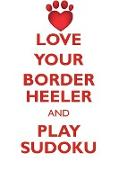 LOVE YOUR BORDER HEELER AND PLAY SUDOKU BORDER HEELER SUDOKU LEVEL 1 of 15