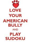 LOVE YOUR AMERICAN BULLY AND PLAY SUDOKU AMERICAN BULLY SUDOKU LEVEL 1 of 15