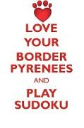 LOVE YOUR BORDER PYRENEES AND PLAY SUDOKU BORDER COLLIE PYRENEES SUDOKU LEVEL 1 of 15