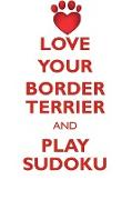 LOVE YOUR BORDER TERRIER AND PLAY SUDOKU BORDER TERRIER SUDOKU LEVEL 1 of 15