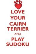 LOVE YOUR CAIRN TERRIER AND PLAY SUDOKU CAIRN TERRIER SUDOKU LEVEL 1 of 15