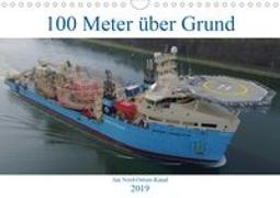100 Meter über Grund - Am Nord-Ostsee-Kanal (Wandkalender 2019 DIN A4 quer)